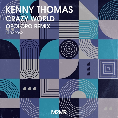 Opolopo, Kenny Thomas - Crazy World (Opolopo Remix) [M2MR062]